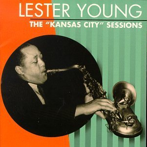 Lester Young/Kansas City Sessions@Feat. Clayton/Green/Page